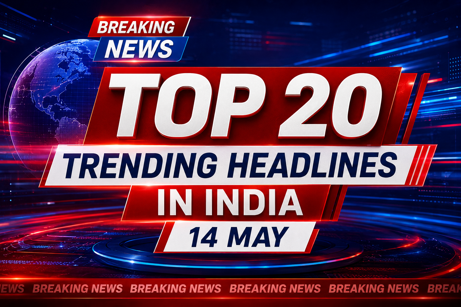 Breaking news screen showing India headlines for 14 May 2026